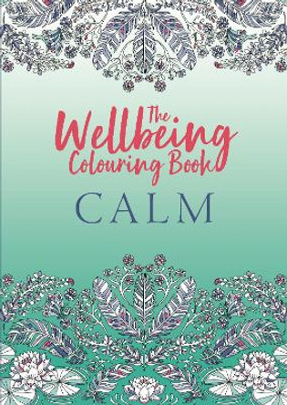 The Wellbeing Colouring Book: Calm by Michael O'Mara Books