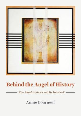 Behind the Angel of History: The "Angelus Novus" and Its Interleaf by Annie Bourneuf