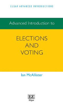 Advanced Introduction to Elections and Voting by Ian Mcallister