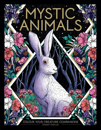 Mystic Animals: Colour Your Spiritual Guides by Stratten Peterson