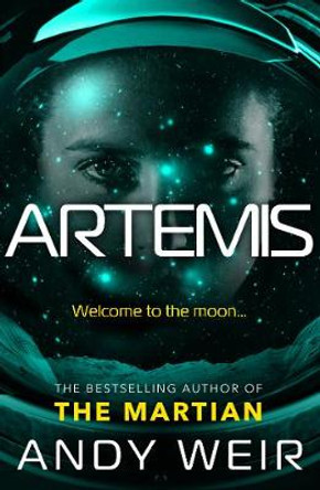 Artemis: A gripping, high-concept thriller from the bestselling author of The Martian by Andy Weir