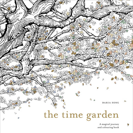 The Time Garden: A magical journey and colouring book by Daria Song