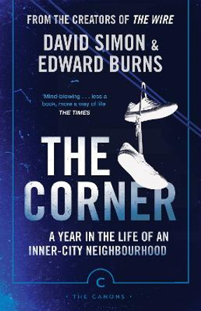 The Corner: A Year in the Life of an Inner-City Neighbourhood by David Simon