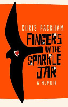 Fingers in the Sparkle Jar: A Memoir by Chris Packham