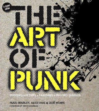 Art of Punk: Posters + Flyers + Fanzines + Record Sleeves by Russ Bestley