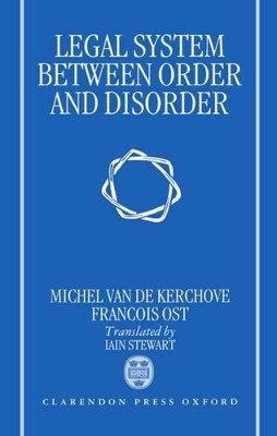 Legal System Between Order and Disorder by Francois Ost 9780198256922