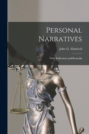 Personal Narratives [microform]: With Reflections and Remarks by John G (John George) 1786 Marshall 9781014921994