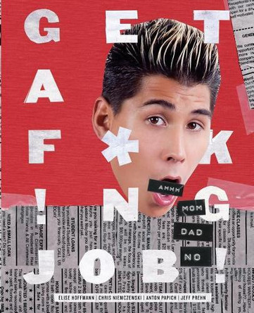 Get a F*ck!ng Job! by Elise Hoffmann 9780996432924
