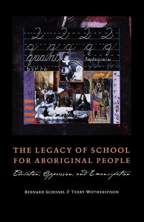 Legacy of School for Aboriginal People by Schissel 9780195416640