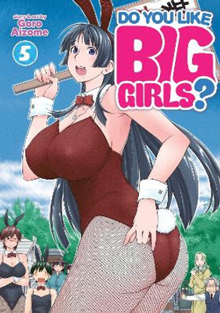 Do You Like Big Girls? Vol. 5 by Goro Aizome