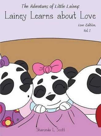 The Adventures of Little Lainey: Lainey Learns about Love by Sharonda Scott 9780997357509