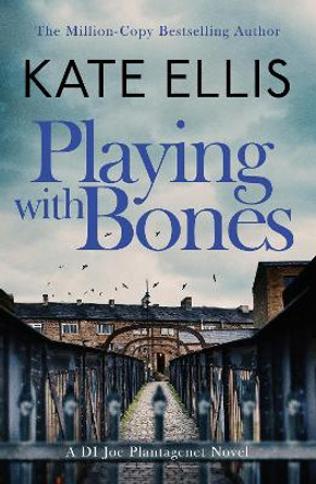 Playing With Bones: Book 2 in the DI Joe Plantagenet crime series by Kate Ellis