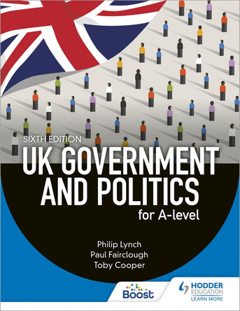 UK Government and Politics for A-level Sixth Edition by Philip Lynch