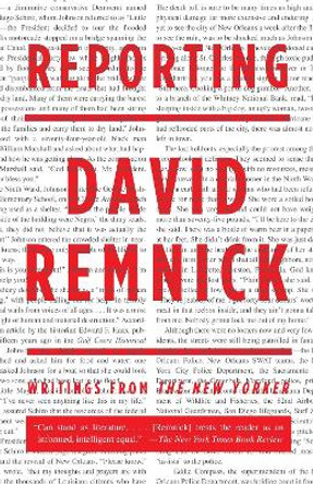 Reporting: Writings from the New Yorker by David Remnick