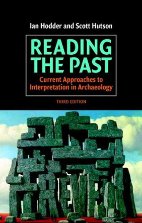 Reading the Past: Current Approaches to Interpretation in Archaeology by Ian Hodder 9780521821322