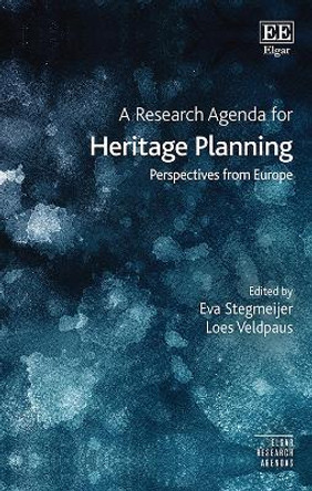 A Research Agenda for Heritage Planning: Perspectives from Europe by Eva Stegmeijer