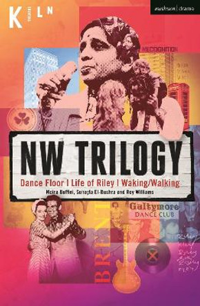 NW Trilogy: Dance Floor; Life of Riley; Waking/Walking by Roy Williams