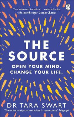 The Source: Open Your Mind, Change Your Life by Tara Swart