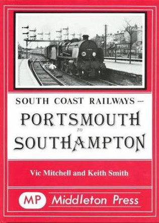 Portsmouth to Southampton by Vic Mitchell 9780906520314 [USED COPY]