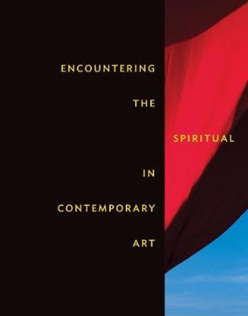 Encountering the Spiritual in Contemporary Art by Leesa Fanning
