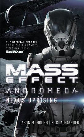 Mass Effect - Andromeda: Nexus Uprising by Jason M. Hough