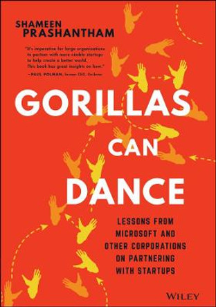 Gorillas Can Dance: Lessons from Microsoft and Other Corporations on Partnering with Startups by Shameen Prashantham