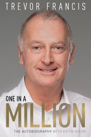 One in a Million: The Trevor Francis Story by Trevor Francis