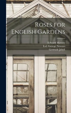 Roses for English Gardens by Gertrude Jekyll 9781015610316