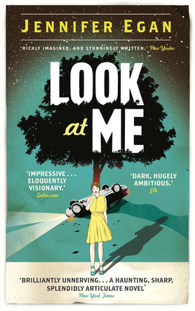 Look at Me by Jennifer Egan