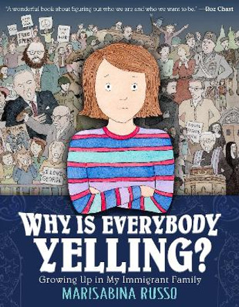 Why Is Everybody Yelling?: Growing Up in My Immigrant Family by Marisabina Russo