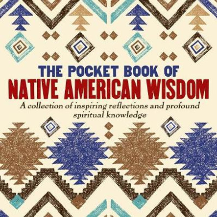 The Pocket Book of Native American Wisdom by Tim Glynne-Jones