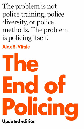 The End of Policing by Alex Vitale