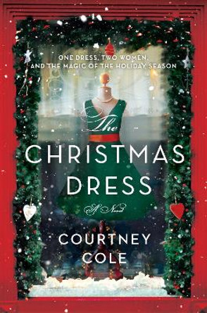 The Christmas Dress: A Novel by Courtney Cole