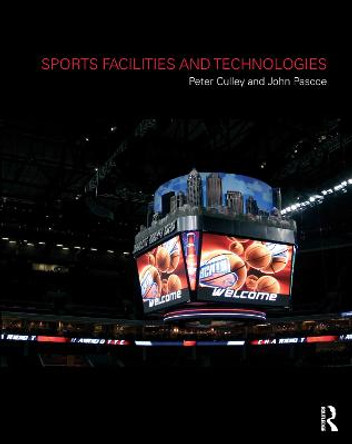 Sports Facilities and Technologies by Peter Culley