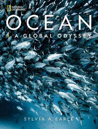 National Geographic Ocean: A Visual Odyssey by Sylvia A. Earle