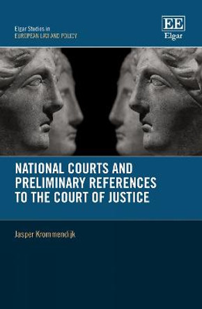 National Courts and Preliminary References to the Court of Justice by Jasper Krommendijk