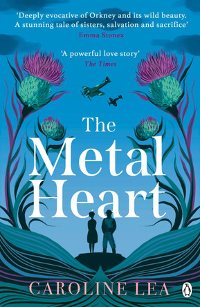 The Metal Heart: The beautiful and atmospheric story of freedom and love that will grip your heart by Caroline Lea