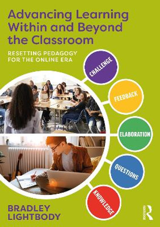 Advancing Learning Within and Beyond the Classroom: Five Steps to Effective Practice by Bradley Lightbody