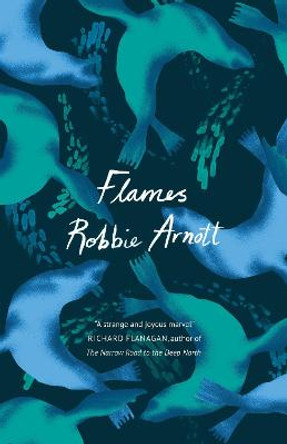 Flames by Robbie Arnott