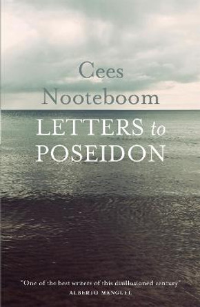 Letters To Poseidon by Cees Nooteboom