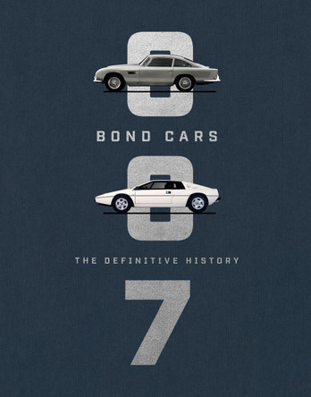 Bond Cars: The Definitive History Jason Barlow 9781785945144
