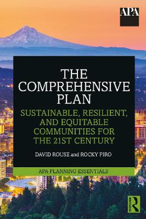 The Comprehensive Plan: Sustainable, Resilient, and Equitable Communities for the 21st Century by David Rouse