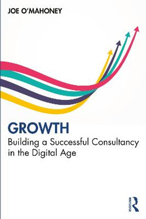 Growth: Building a Successful Consultancy in the Digital Age by Joe O'Mahoney