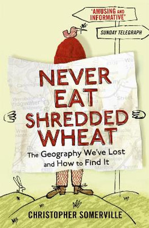 Never Eat Shredded Wheat by Christopher Somerville