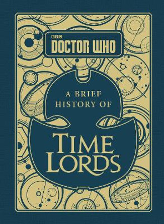 Doctor Who: A Brief History of Time Lords by Steve Tribe