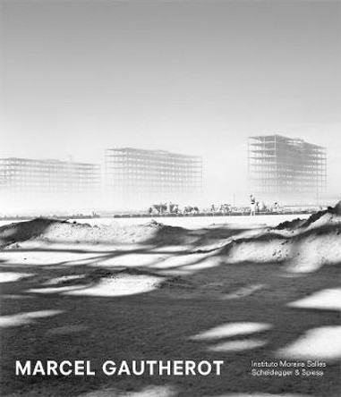 Marcel Gautherot: The Monograph by Jean-Louis Cohen