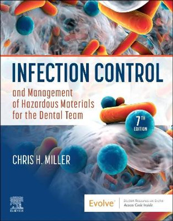 Infection Control and Management of Hazardous Materials for the Dental Team by Chris H. Miller