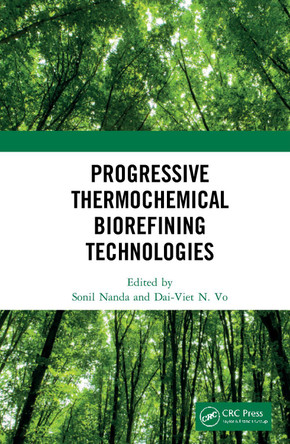 Progressive Thermochemical Biorefining Technologies by Sonil Nanda 9780367566104