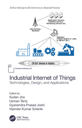 Industrial Internet of Things: Technologies, Design, and Applications by Sudan Jha 9780367608675