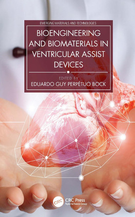 Bioengineering and Biomaterials in Ventricular Assist Devices by Eduardo Guy Perpétuo Bock 9780367686338